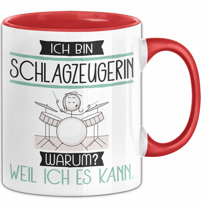 Schlagzeugerin Tasse Geschenk Ich Bin Schlagzeugerin Warum Weil Ich Es Kann Geschenkidee Geburtstag Rot Trendation