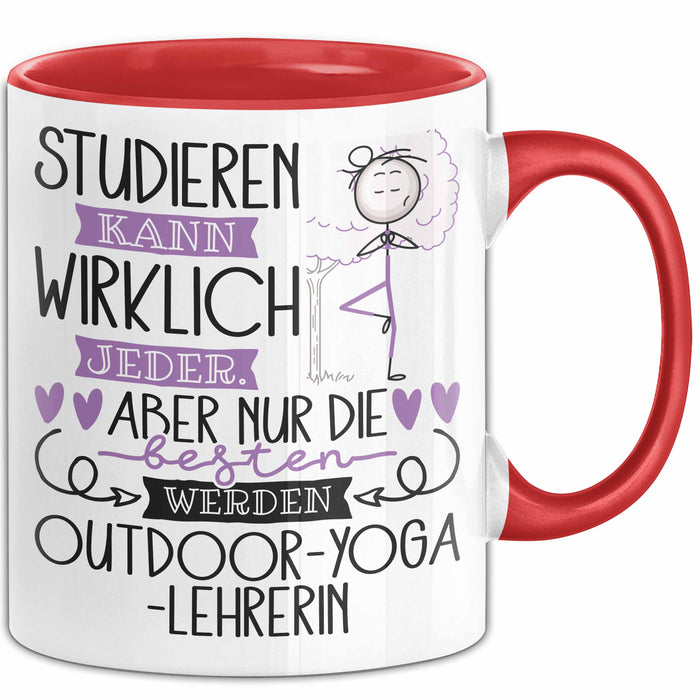 Outdoor-Yoga-Lehrerin Tasse Lustiges Geschenk Studieren Kann Wirklich Jeder Nur Die Besten Werden Outdoor-Yoga-Lehrerin Rot Trendation