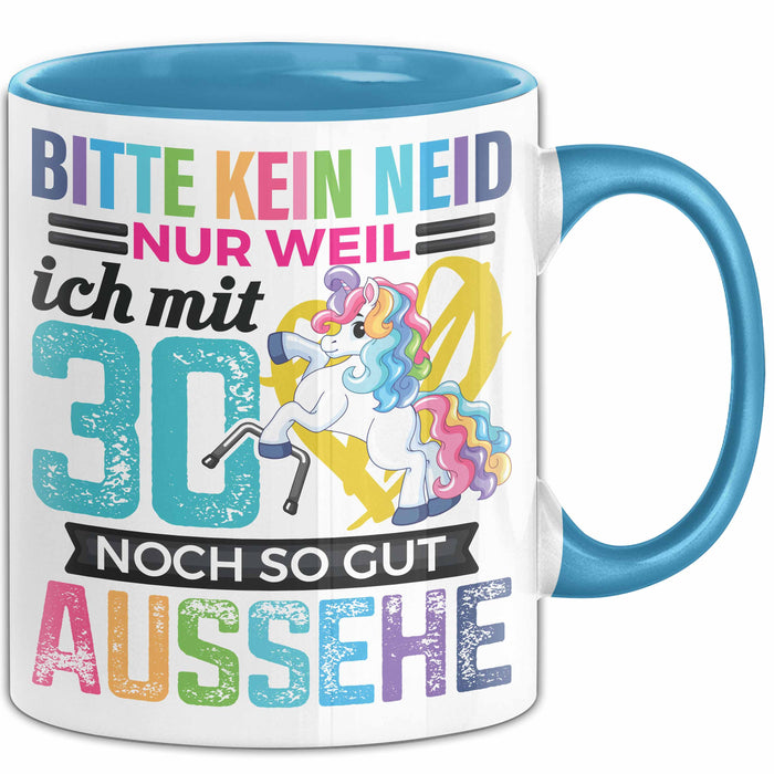 Lustige Tasse Geschenk Bitte Kein Neid Mit 30 Noch So Gut Aussehe Spruch Blau Trendation