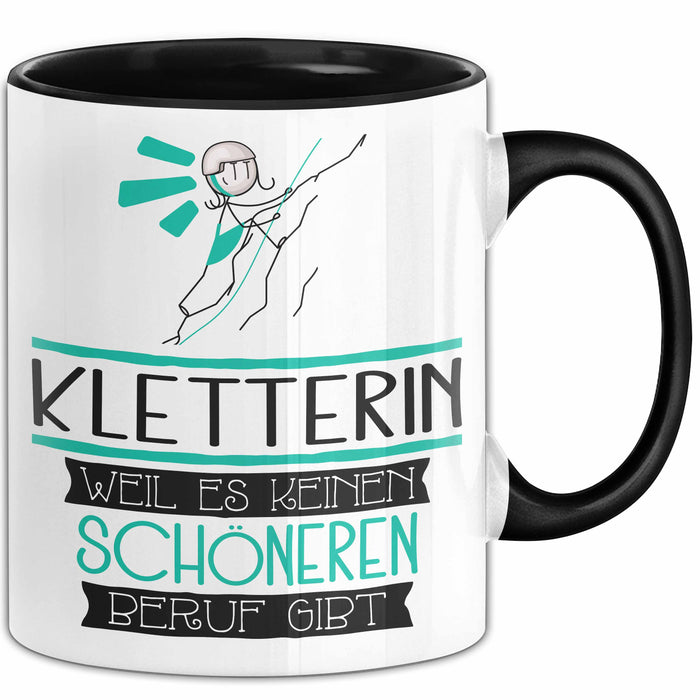 Kletterin Weil Es Keinen Schöneren Beruf Gibt Tasse Geschenk für Eine Kletterin Lustig Trendation