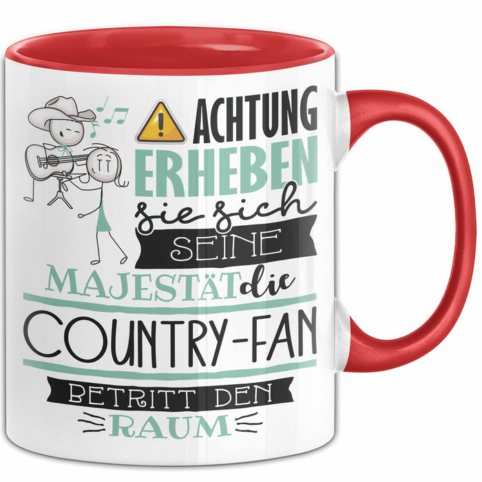 Country-Fan Tasse Geschenk Lustiger Spruch Bitte Erheben Sie Sich Seine Majestät Die Country-Fan Betritt Den Raum Rot Trendation