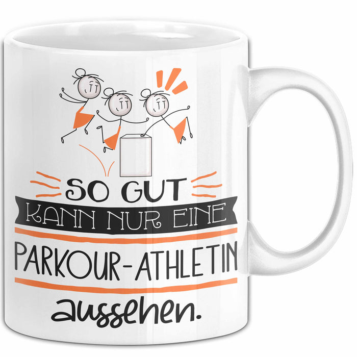 Parkour-Athletin Geschenk Tasse So Gut Kann Nur Eine Parkour-Athletin Aussehen Geschenkidee Geburtstag Weihnachten Lustig Weiß Trendation