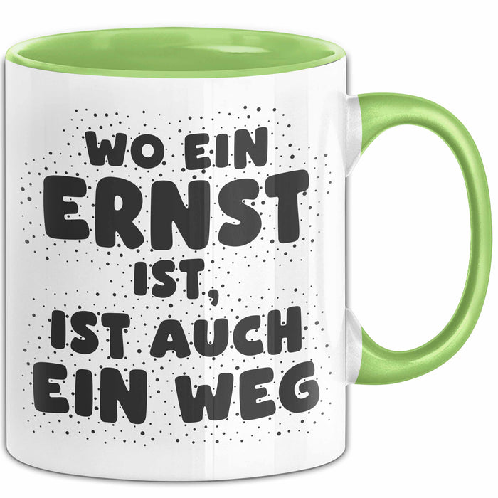 Ernst Tasse Wo Ein Ernst Ist, Ist Auch Ein Weg Geschenk