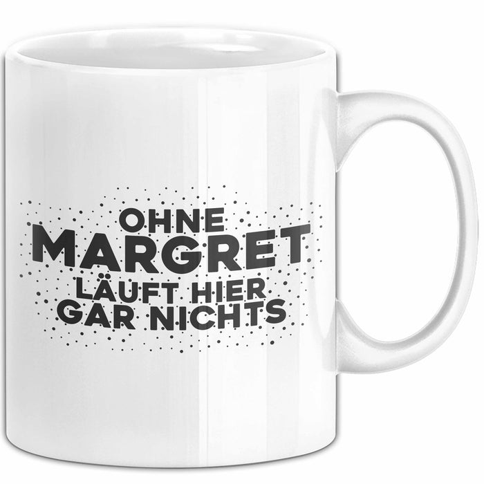 Margret Tasse Ohne Margret Laeuft Hier Gar Nichts Geschenk