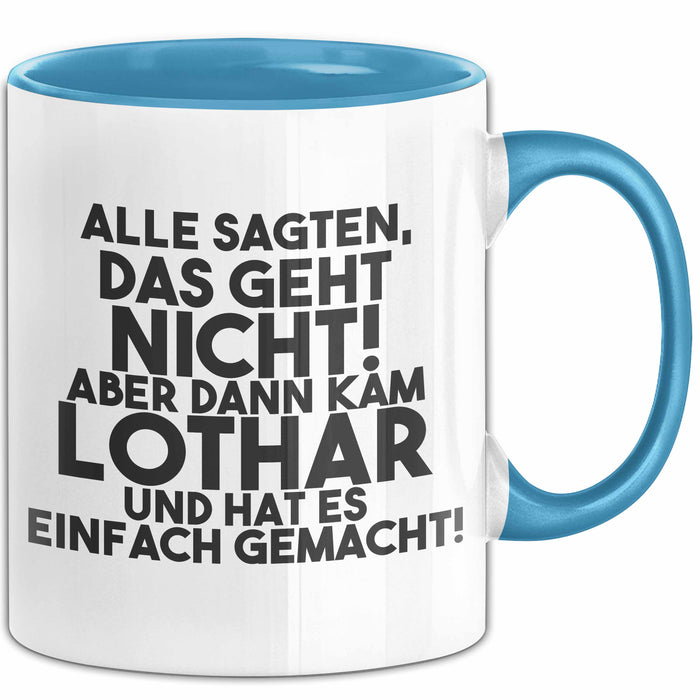 Lothar Tasse Alle Sagten Das Geht Nicht, Aber Dann Kam Lothar Geschenk