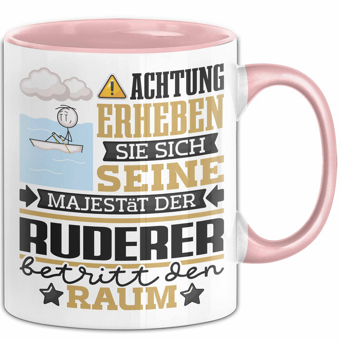 Ruderer Geschenk Tasse Lustiger Spruch Erheben Sie Sich Der Ruderer Betritt den Raum Rosa Trendation