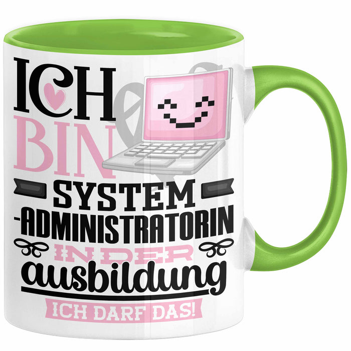 Systemadministratorin Ausbildung Start Geschenk Tasse Ich Bin Systemadministratorin In Der Ausbildung Ich Darf Das Kaffee-Becher Geschenkidee Grün Trendation