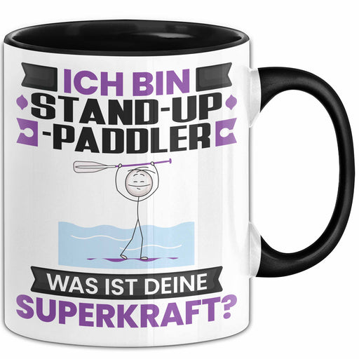 Stand-Up-Paddler Tasse Geschenk für Stand-Up-Paddler Geburtstag Lustiger Spruch Kaffee-Becher Was Ist Deine Superkraft Schwarz Trendation