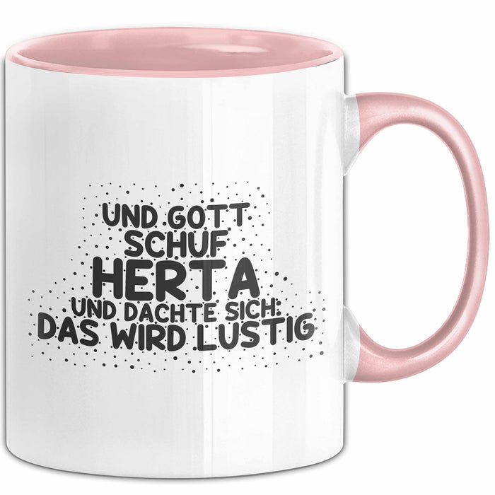 Herta Tasse Und Gott Schuf Herta Und Dachte Sich: Das Wird Lustig Geschenk