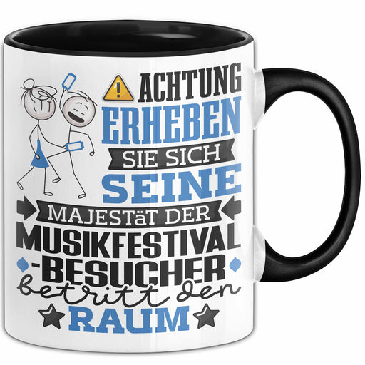 Musikfestival-Besucher Geschenk Tasse Lustiger Spruch Erheben Sie Sich Der Musikfestival-Besucher Betritt den Raum Schwarz Trendation