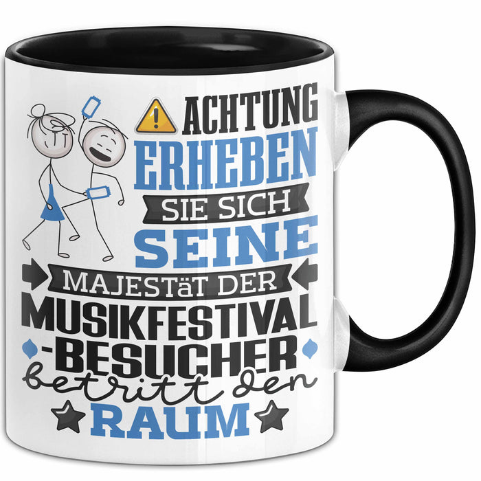 Musikfestival-Besucher Geschenk Tasse Lustiger Spruch Erheben Sie Sich Der Musikfestival-Besucher Betritt den Raum Schwarz Trendation