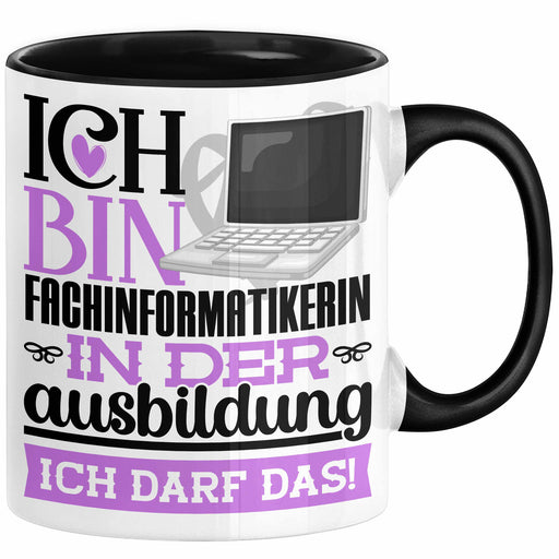 Fachinformatikerin Ausbildung Start Geschenk Tasse Ich Bin Fachinformatikerin In Der Ausbildung Ich Darf Das Kaffee-Becher Geschenkidee Schwarz Trendation
