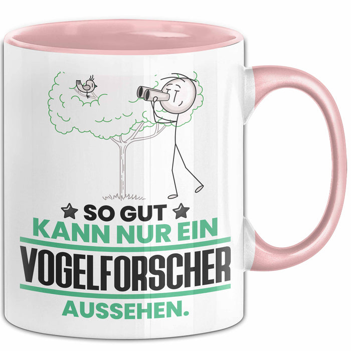 Vogelforscher Geschenk Tasse So Gut Kann Nur Ein Vogelforscher Aussehen Geschenkidee Kaffee-Becher Rosa Trendation