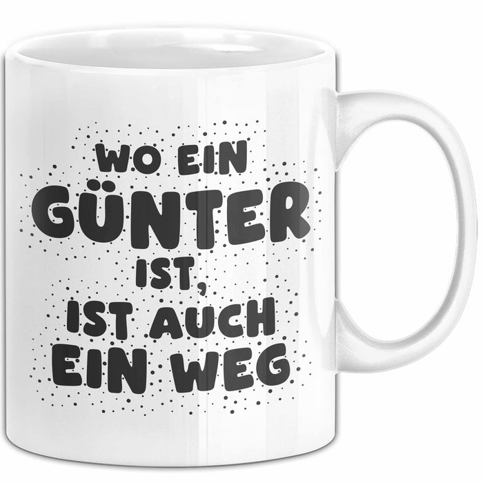 Guenter Tasse Wo Ein Guenter Ist, Ist Auch Ein Weg Geschenk