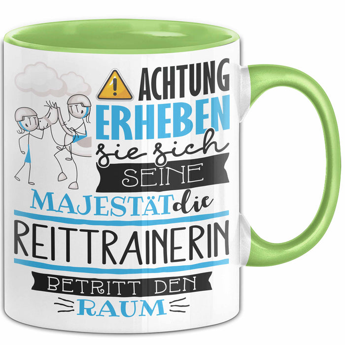Reittrainerin Tasse Geschenk Lustiger Spruch Bitte Erheben Sie Sich Seine Majestät Die Reittrainerin Betritt Den Raum Grün Trendation