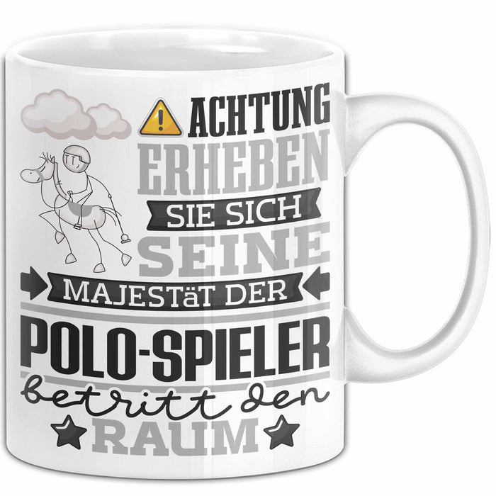 Polo-Spieler Geschenk Tasse Lustiger Spruch Erheben Sie Sich Der Polo-Spieler Betritt den Raum Weiß Trendation