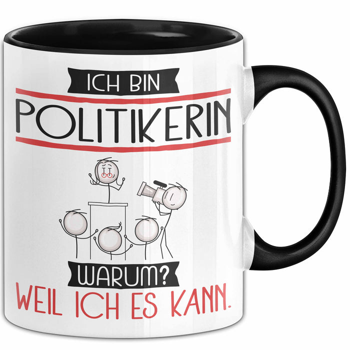 Politikerin Tasse Geschenk Ich Bin Politikerin Warum Weil Ich Es Kann Geschenkidee Geburtstag Trendation