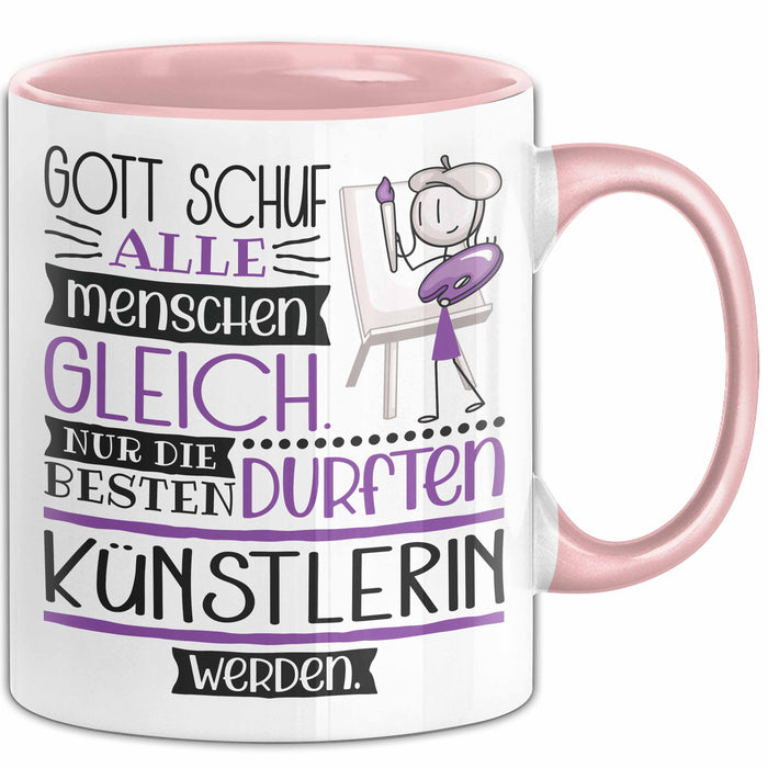 Künstlerin Geschenk Becher Tasse Gott Schuf Alle Menschen Gleich Nur Die Besten Durfeten Künstlerin Werden Geschenkidee Lustig Rosa Trendation