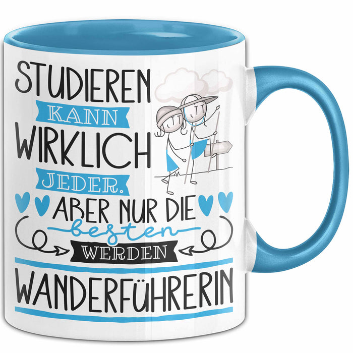 Wanderführerin Tasse Lustiges Geschenk Studieren Kann Wirklich Jeder Nur Die Besten Werden Wanderführerin Blau Trendation