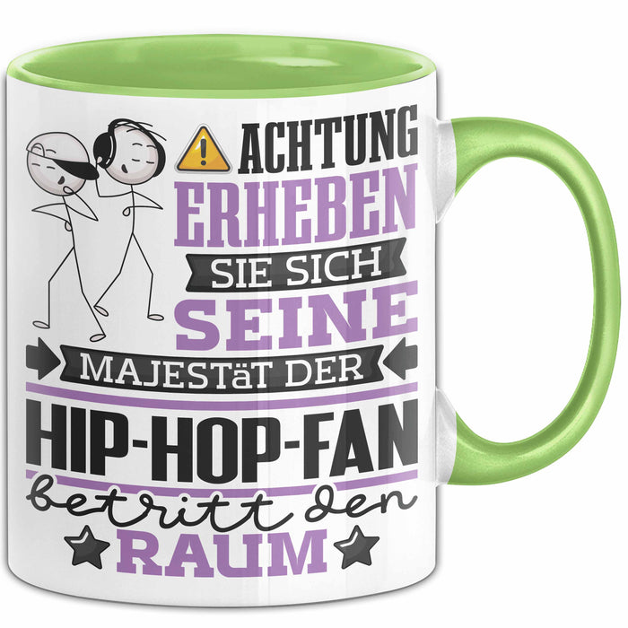 Hip-Hop-Fan Geschenk Tasse Lustiger Spruch Erheben Sie Sich Der Hip-Hop-Fan Betritt den Raum Grün Trendation