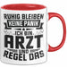 Arzt Tasse Geschenk Ruhig Bleiben Ich Bin Arzt Und Regel Das Geschenkidee Hausarzt Rot Trendation
