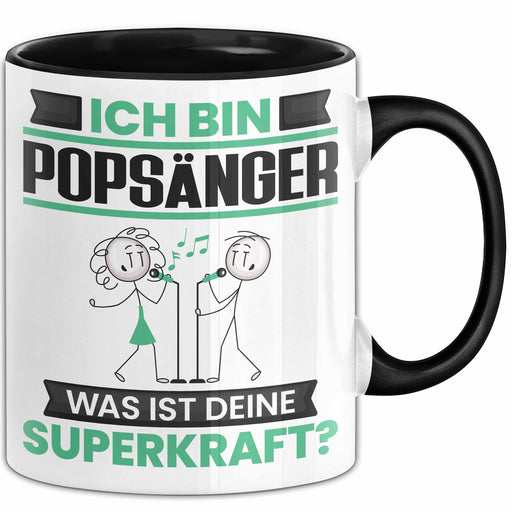 Popsänger Tasse Geschenk für Popsänger Geburtstag Lustiger Spruch Kaffee-Becher Was Ist Deine Superkraft Schwarz Trendation