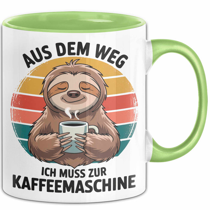 Faultier Kaffee Liebhaber Tasse Geschenk Lustige Geschenkidee Spruch Aus Dem Weg Ich Muss Zur Kaffeemaschine Grün Trendation