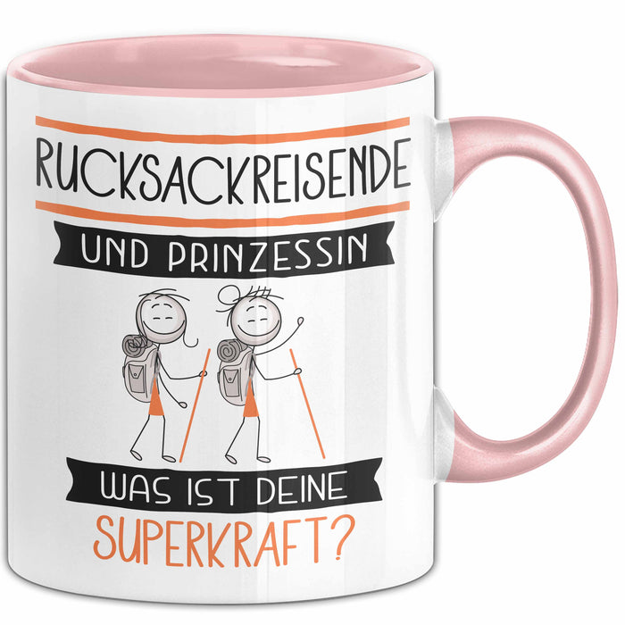 Rucksackreisende Und Prinzessin Tasse Geschenk Für Eine Rucksackreisende Geburtstag Was Ist Deine Superkraft Rosa Trendation