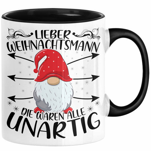 Lustige Tasse Weihnachten Lieber Weihnachtsmann Die Waren Alle Unartig Kaffee-Becher Geschenkidee Wichteln Wichtelgeschenk Schwarz Trendation
