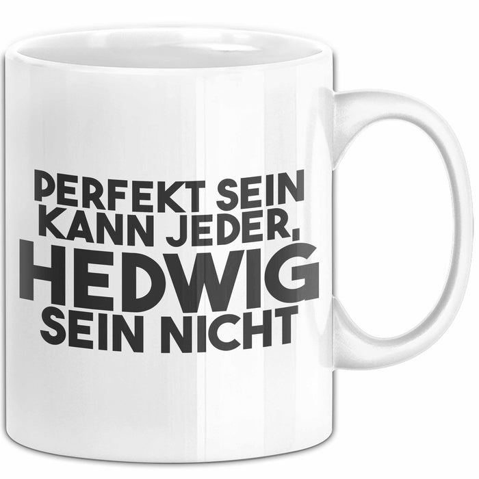 Hedwig Tasse Perfekt Sein Kann Jeder, Hedwig Sein Nicht Geschenk
