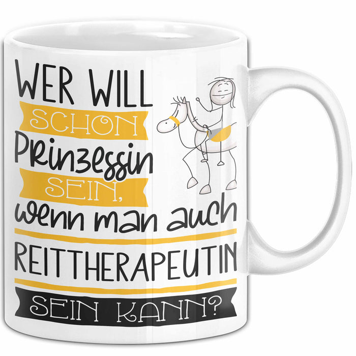 Reittherapeutin Tasse Geschenk Spruch Wer Will Schon Prinzessin Sein Wenn Man Auch Reittherapeutin Sein Kann Weiß Trendation
