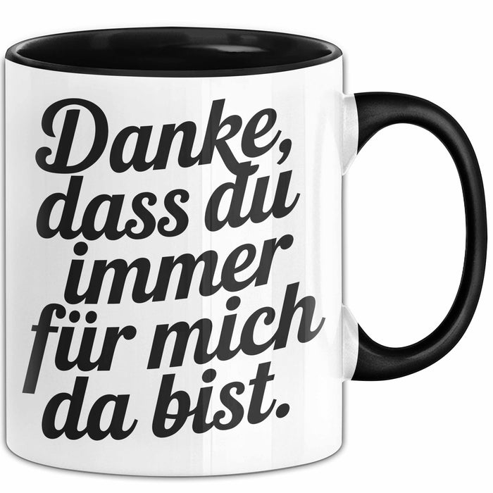 Freundschaft Tasse Geschenk Danke Dass Du Immer Da Bist Geschenkidee Schwarz Trendation
