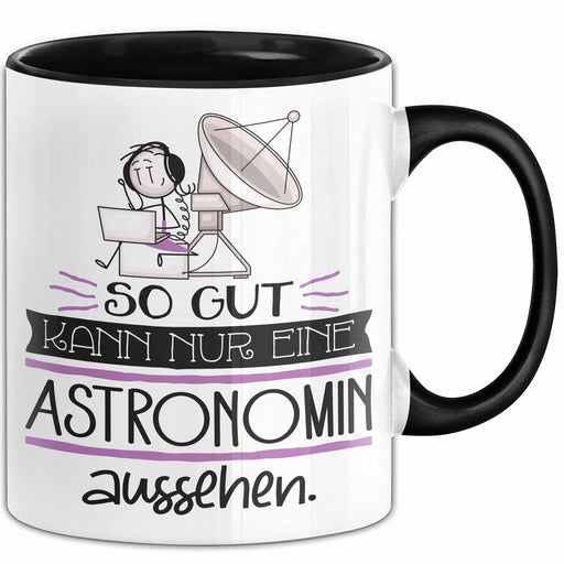 Astronomin Geschenk Tasse So Gut Kann Nur Eine Astronomin Aussehen Geschenkidee Geburtstag Weihnachten Lustig Trendation