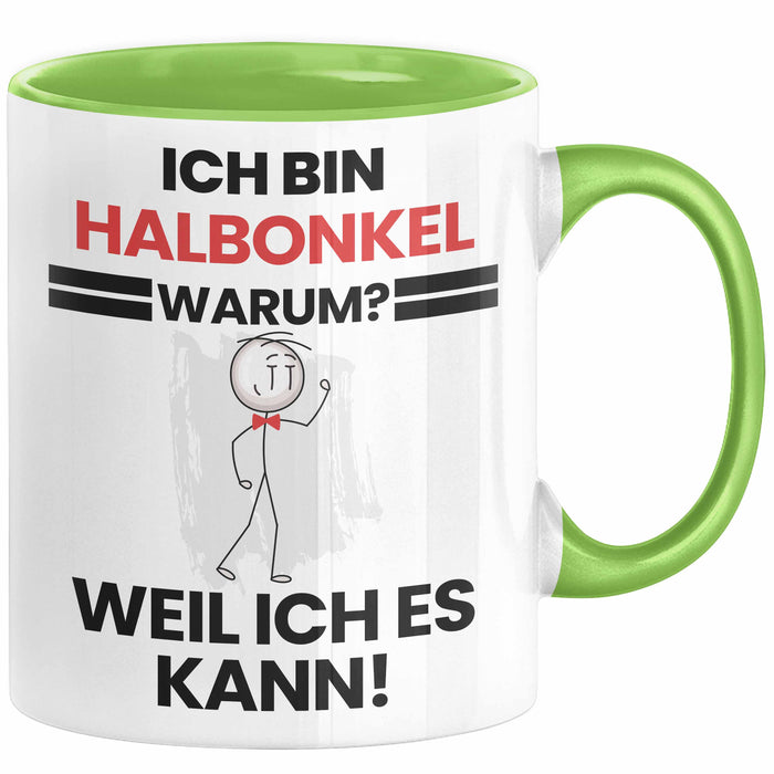 Halbonkel Geschenk Tasse Lustiger Spruch Ich Bin Halbonkel Warum Weil Ich Es Kann Geschenkidee Bester Halbonkel Geburtstag Kaffee-Becher Grün Trendation