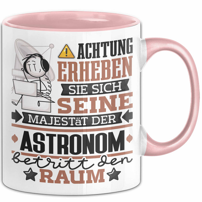 Astronom Geschenk Tasse Lustiger Spruch Erheben Sie Sich Der Astronom Betritt den Raum Rosa Trendation