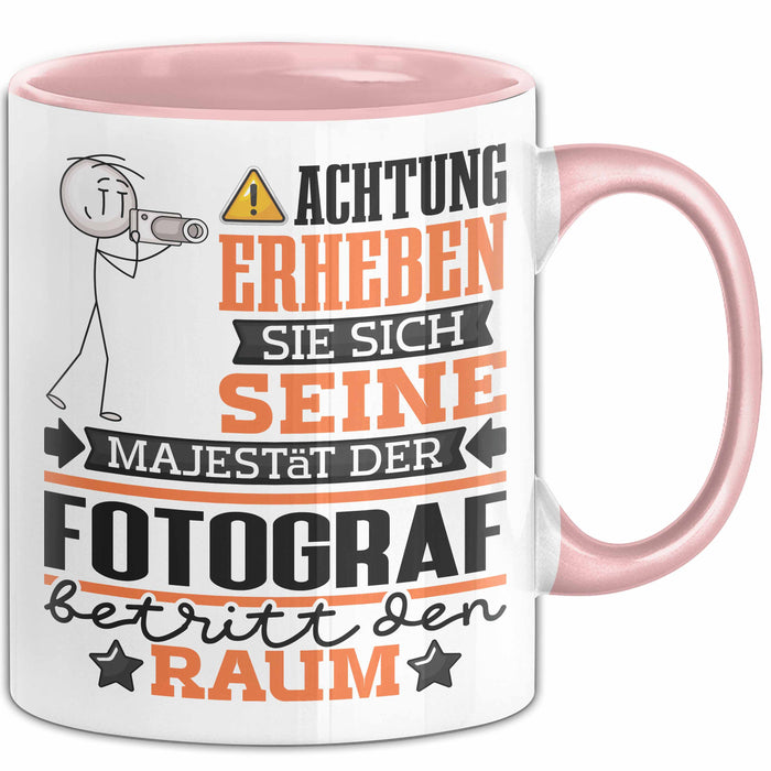 Fotograf Geschenk Tasse Lustiger Spruch Erheben Sie Sich Der Fotograf Betritt den Raum Rosa Trendation