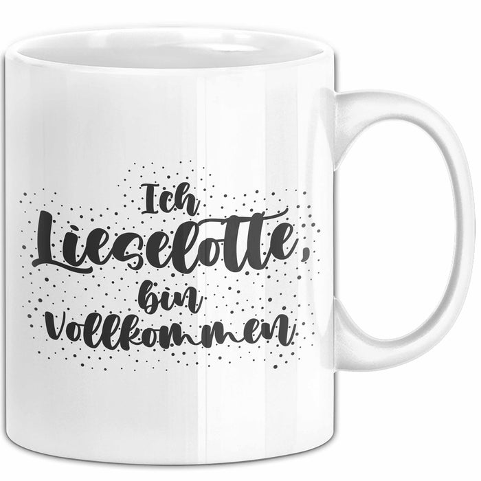 Lieselotte Tasse Ich Lieselotte, Bin Vollkommen Geschenk Weiß Trendation