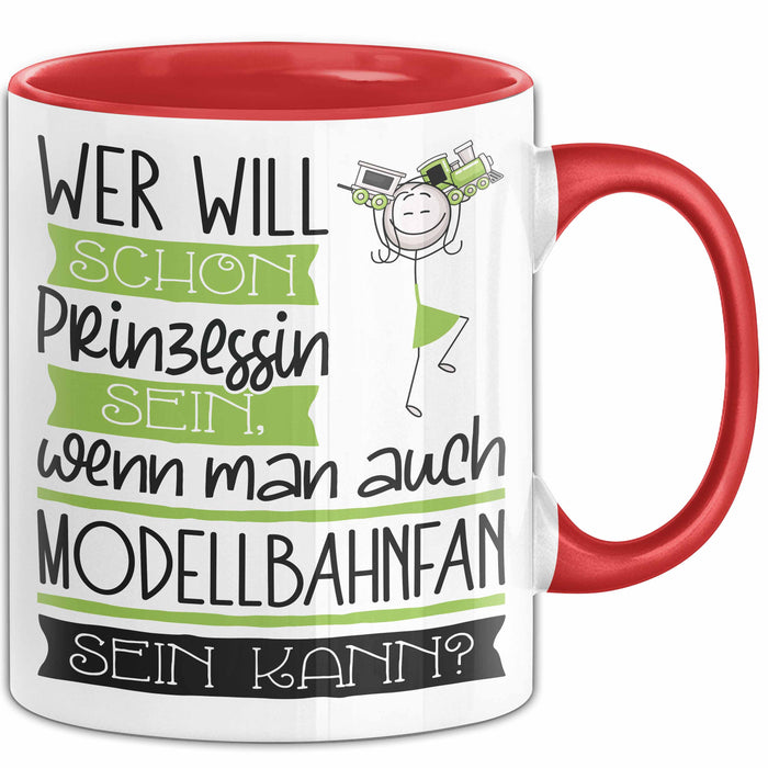 Modellbahnfan Tasse Geschenk Spruch Wer Will Schon Prinzessin Sein Wenn Man Auch Modellbahnfan Sein Kann Rot Trendation