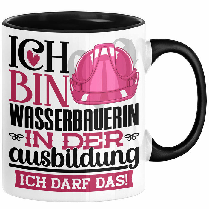 Wasserbauerin Ausbildung Start Geschenk Tasse Ich Bin Wasserbauerin In Der Ausbildung Ich Darf Das Kaffee-Becher Geschenkidee Schwarz Trendation