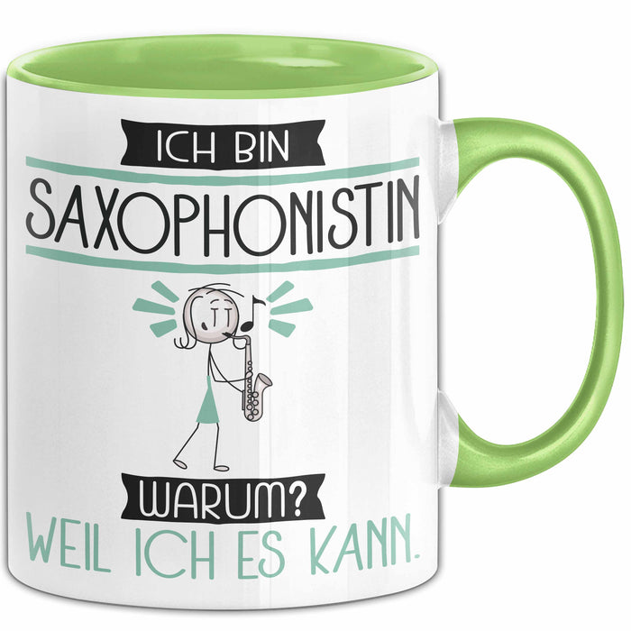 Saxophonistin Tasse Geschenk Ich Bin Saxophonistin Warum Weil Ich Es Kann Geschenkidee Geburtstag Grün Trendation