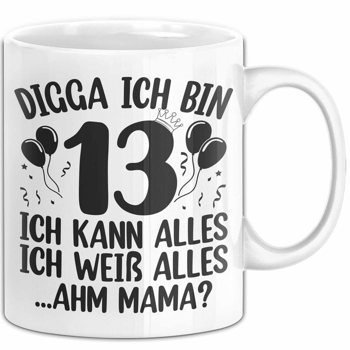 13Er Geburtstag Tasse Geschenk Teenager Geschenkidee Digga Ich Bin 13 Ich Kann Alles Ich Weiss Alles Kaffee-Becher Weiß Trendation