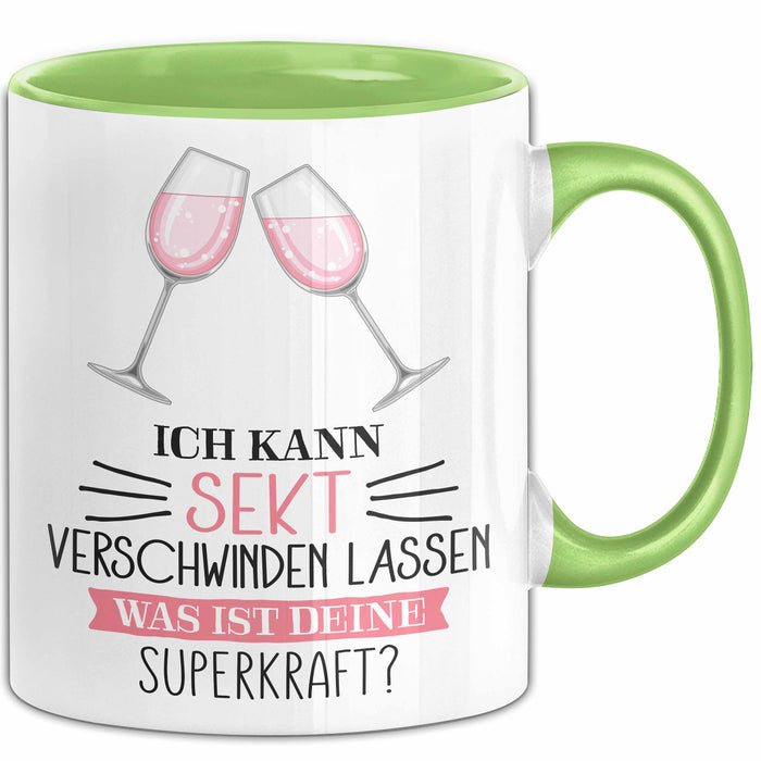 Sekt-Liebhaberin Tasse Geschenk Ich Kann Sekt Verschwinden Lassen Was Ist Deine Superkraft Grün Trendation