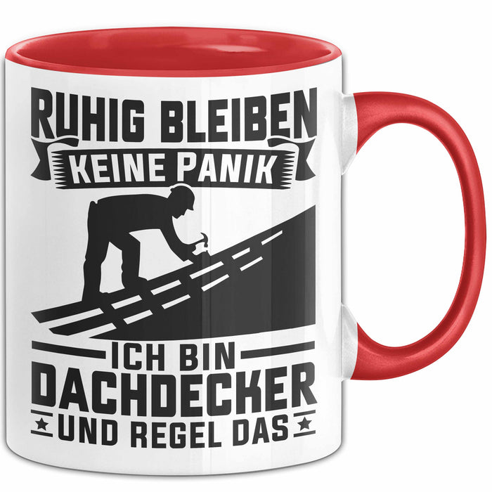 Dachdecker Tasse Geschenk Ruhig Bleiben Ich Bin Dachdecker Und Regel Das Geschenkidee Rot Trendation