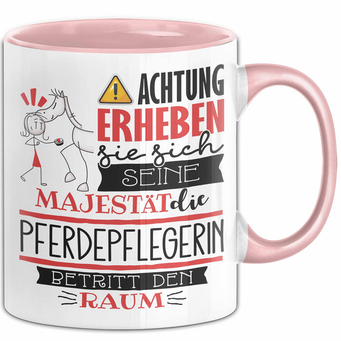 Pferdepflegerin Tasse Geschenk Lustiger Spruch Bitte Erheben Sie Sich Seine Majestät Die Pferdepflegerin Betritt Den Raum Rosa Trendation