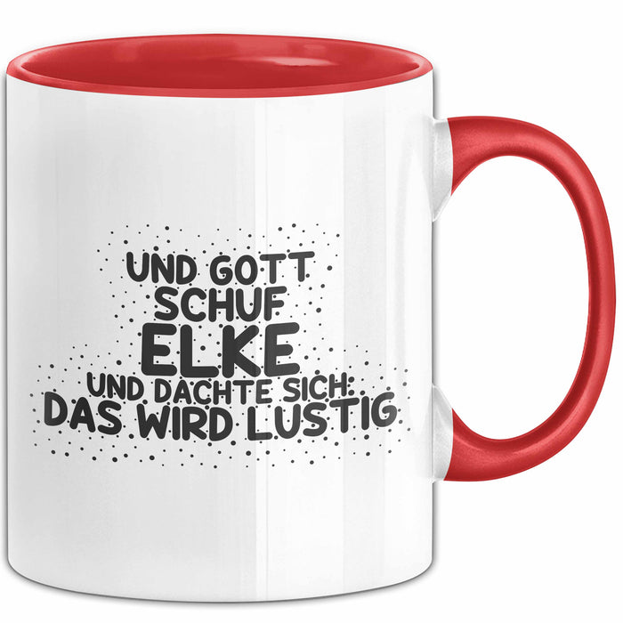 Elke Tasse Und Gott Schuf Elke Und Dachte Sich: Das Wird Lustig Geschenk