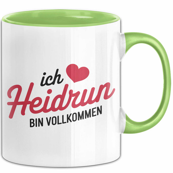 Heidrun Tasse Geschenk Ich Bin Vollkommen Heidrun Geschenkidee Geburtstag Grün Trendation