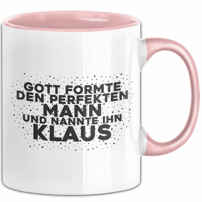 Klaus Tasse Gott Formte Den Perfekten Mann Und Nannte Ihn Klaus Geschenk