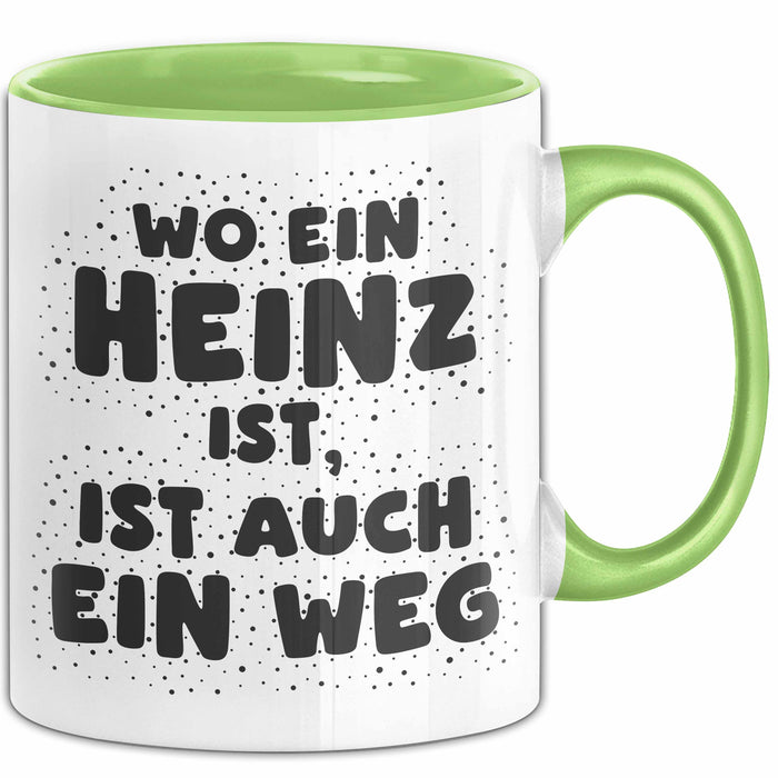Heinz Tasse Wo Ein Heinz Ist, Ist Auch Ein Weg Geschenk