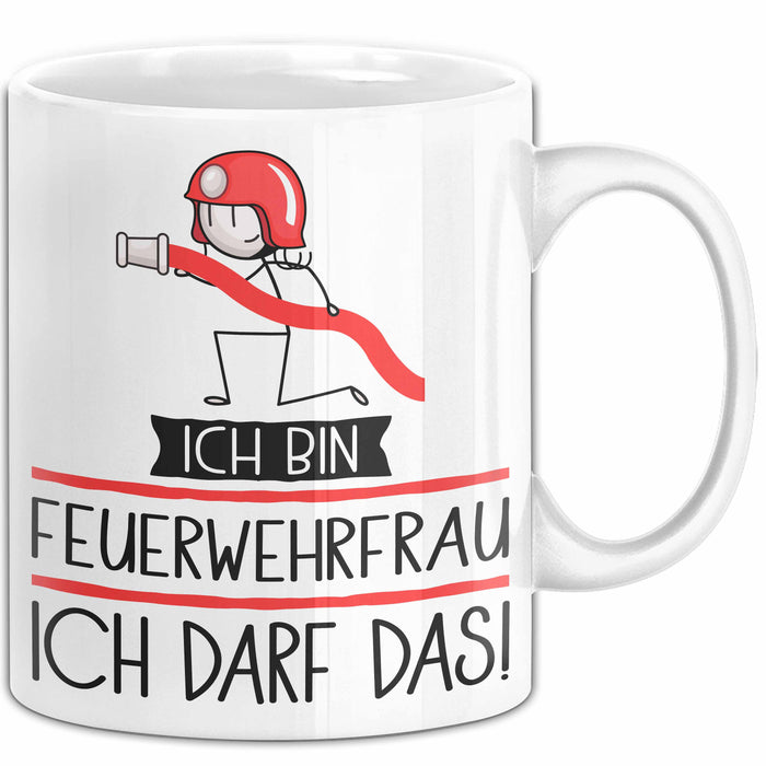 Geschenk für Feuerwehrfrau Tasse Lustige Geschenkidee Geburtstag Ich Bin Feuerwehrfrau Ich Darf Das Weiß Trendation