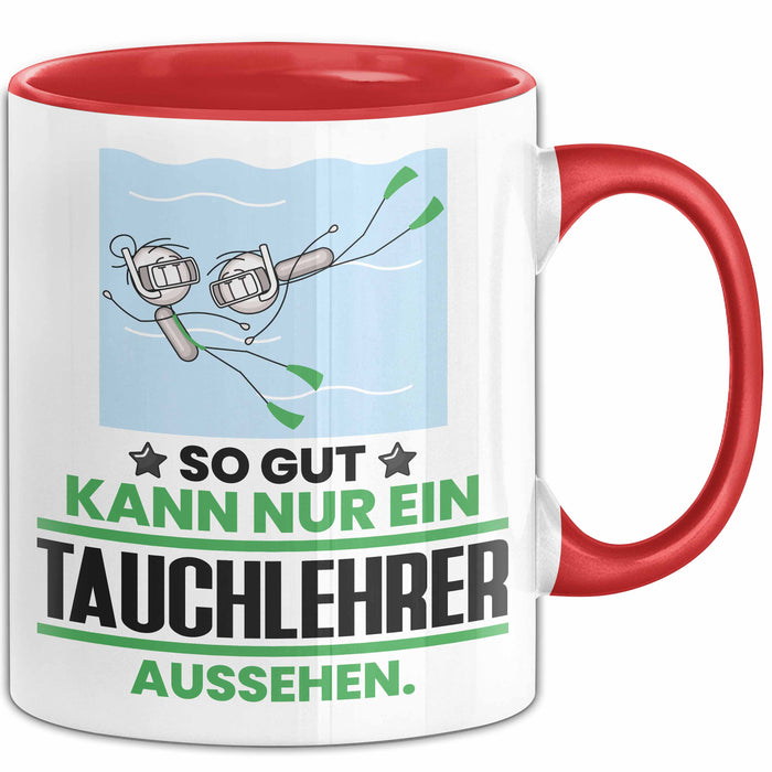 Tauchlehrer Geschenk Tasse So Gut Kann Nur Ein Tauchlehrer Aussehen Geschenkidee Kaffee-Becher Rot Trendation